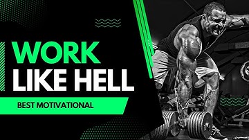 WORK LIKE HELL - Best Powerful Motivational Speech [YOU NEED TO WATCH THIS]