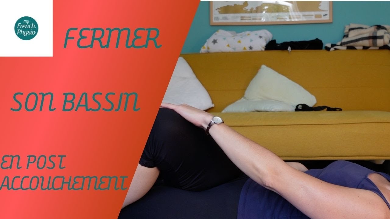 Comment Fermer Son Bassin En Post Accouchement Youtube