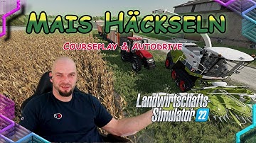 LS22 Mais häckseln – Courseplay & Autodrive im Einsatz! #ls22 #courseplay