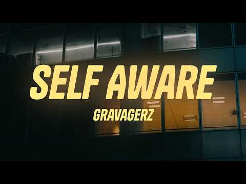 Gravagerz - Self Aware (Lyrics)
