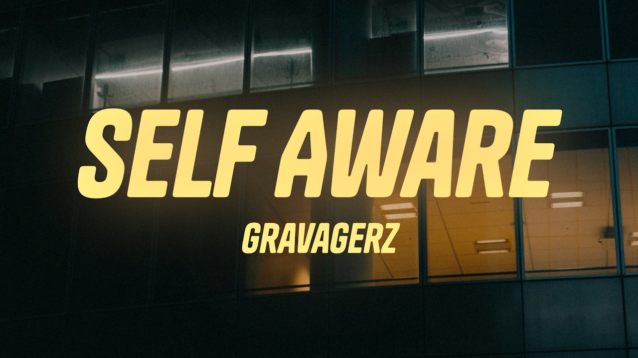 Gravagerz - Self Aware (Lyrics)