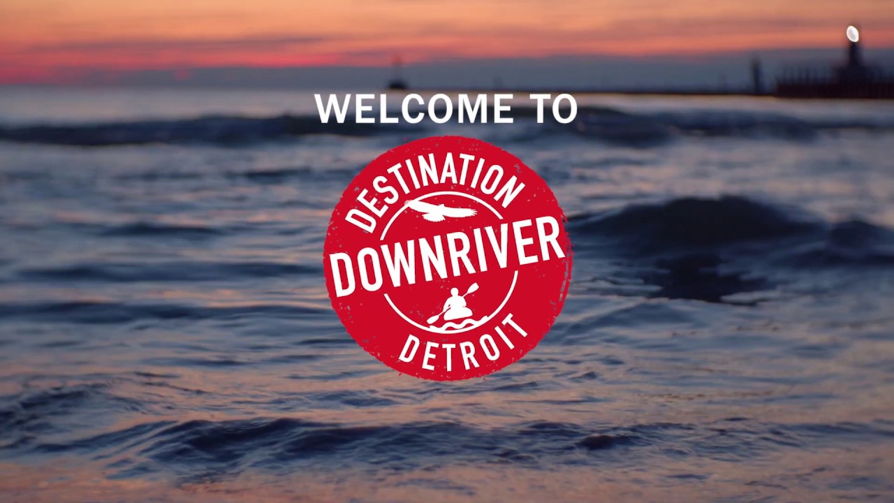 Destination Downriver Give it a GO! YouTube