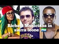 Top 10 Richest musicians in Sierra Leone 2022/2023