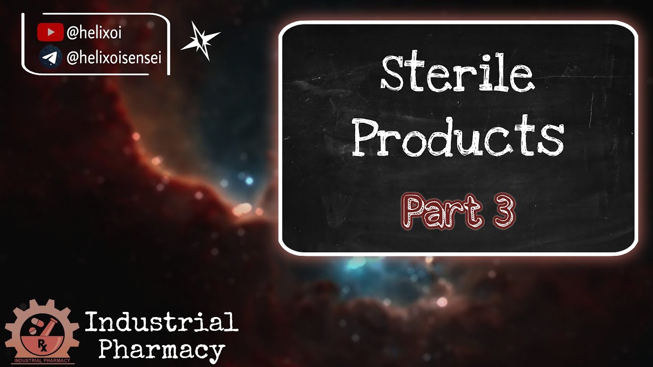 Lect. 6 P3 (Sterile Product) 𝐈𝐧𝐝𝐮𝐬𝐭𝐫𝐢𝐚𝐥 𝐏𝐡𝐚𝐫𝐦𝐚𝐜𝐲 𝐈 البارت الثالث