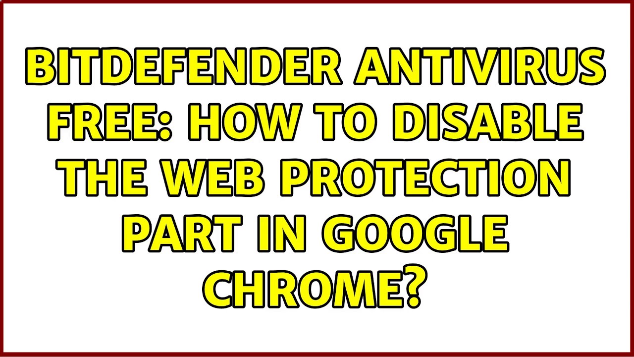 Disable Web Protection Bitdefender Antivirus Free: how to disable the web protection part in ...