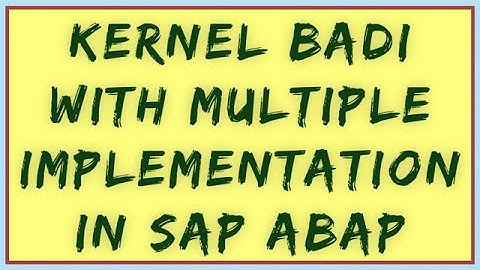 Kernel BADI Multiple Implementation | Kernel BADI Multiple use | Multiple Implementation in BADI