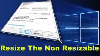 Resize Non Resizable Window Tutorial 2018 screenshot 1