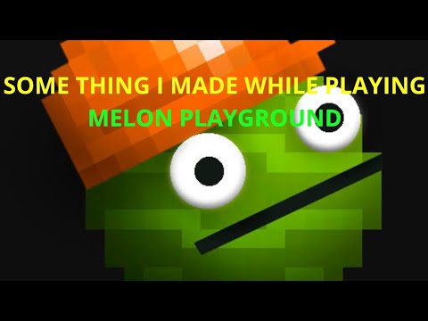 idk something I made while playing melon playground lol - YouTube