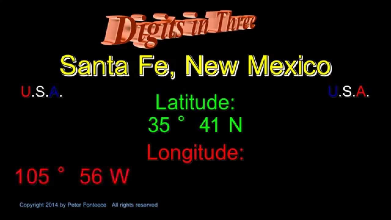 Santa Fe New Mexico - Latitude and Longitude - Digits in Three - YouTube
