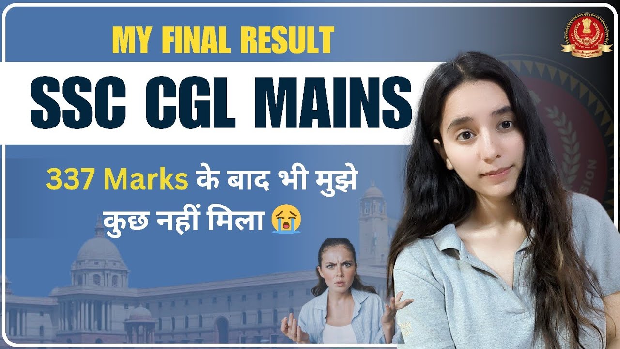 SSC CGL 2024: 337 Marks in Mains after normalisation | Not selected 😭 