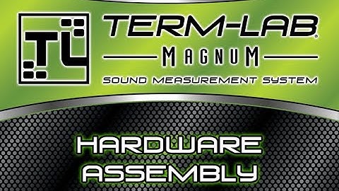 Getting Started with Term-LAB - Lesson 2 - Hardware Assembly by Wayne Harris