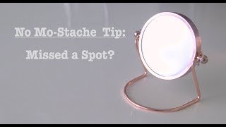 No Mo-Stache Pro Tip Missed a Spot