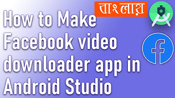 How to Make Facebook video downloader app in Android Studio | Bangla