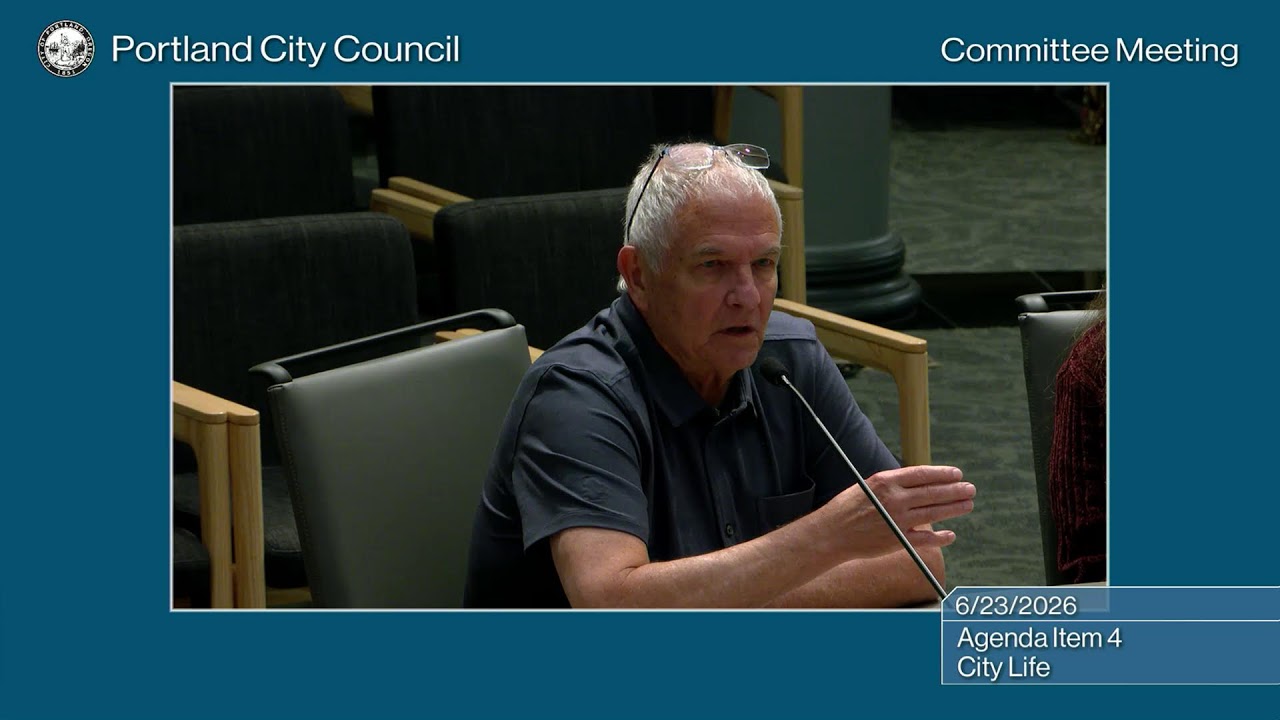 Portland City Council City Life Committee 06/23/26