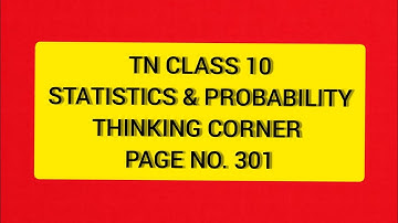 TN 10 Maths Statistics & Probability Thinking Corner Page  301