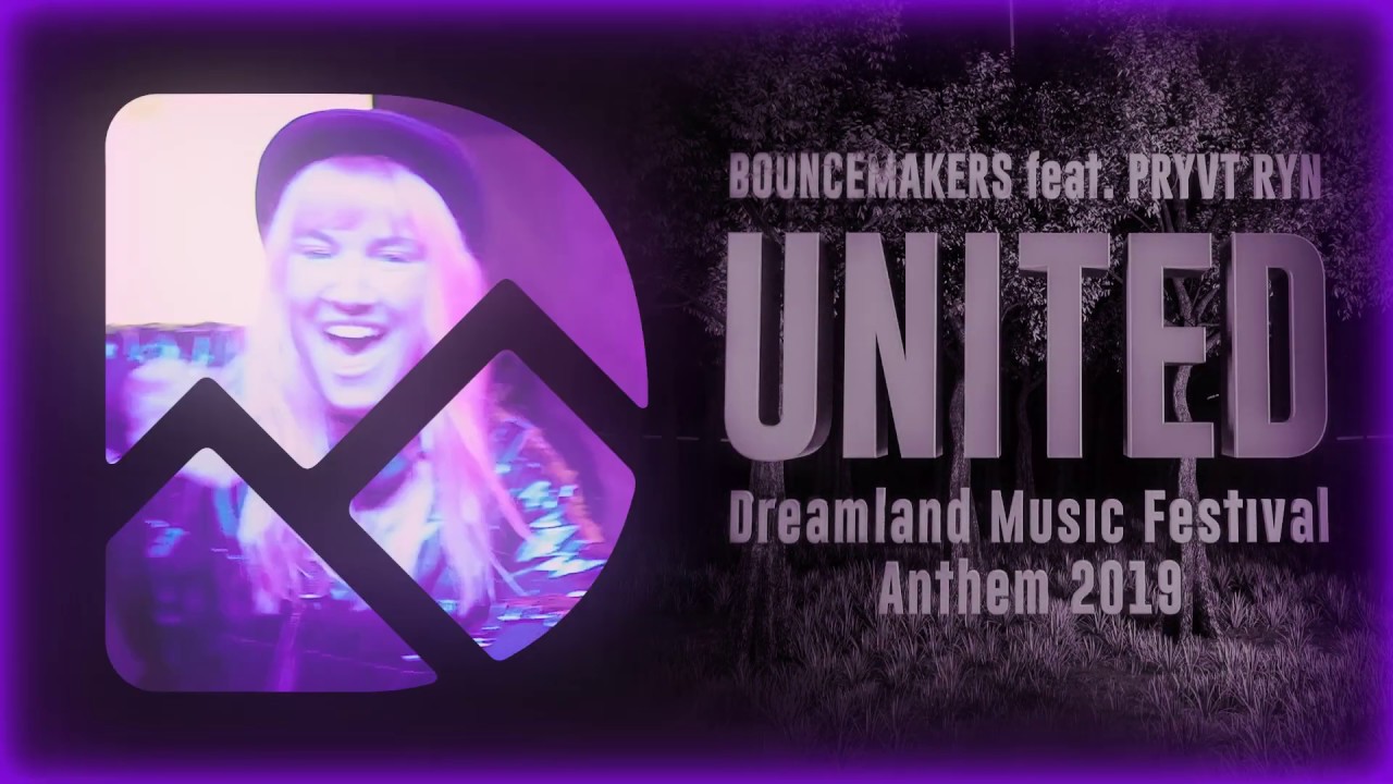 BounceMakers & PRYVT RYN - United (Dreamland Music Festival Anthem 2019)