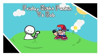 Friday Night Funkin Vs Bob Optimized Low-End Android 
