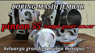 PISTON 55 BORING MASIH LONGGAR SPECIAL GRAND KALONG BEKATUL