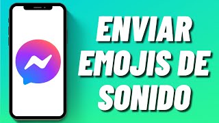 Cómo enviar emojis de sonido en Messenger screenshot 4