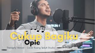 CUKUP BAGIKU OPIC-TERBARU - COVER RUANG TEDUH STUDIO