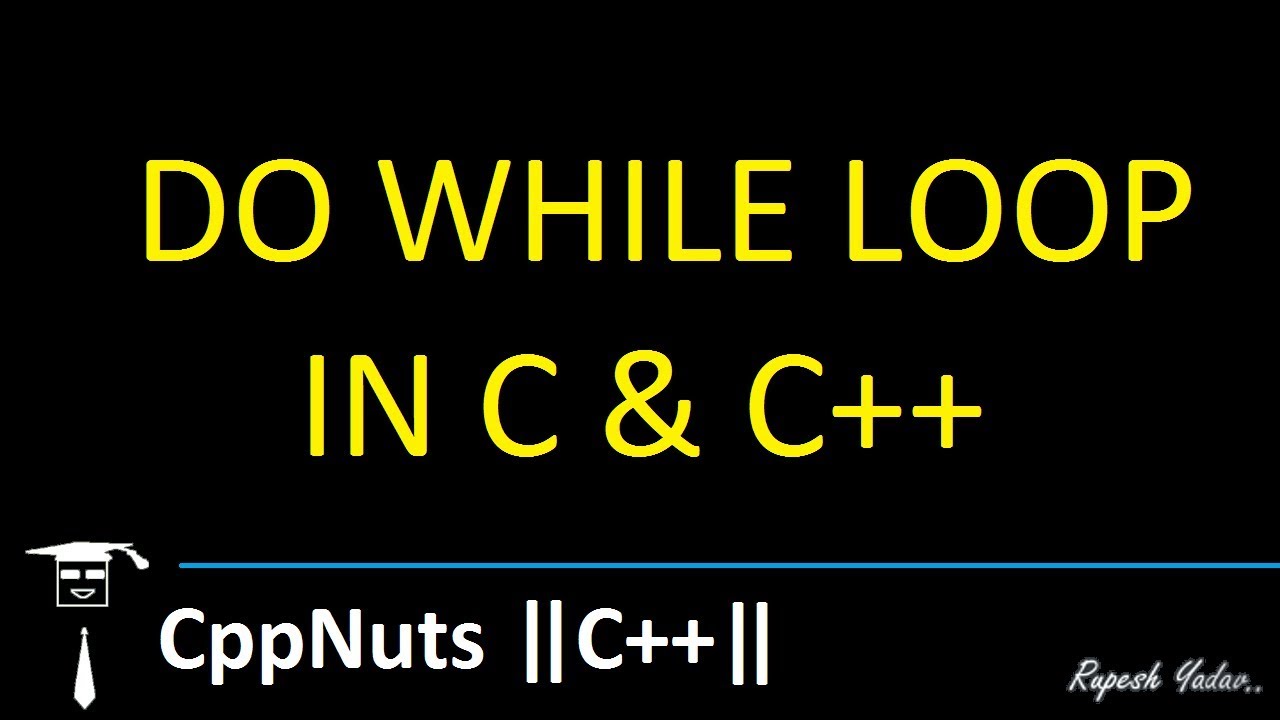 Do While Loop In C & C++ - YouTube