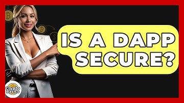 Is A DApp Secure? - CryptoBasics360.com