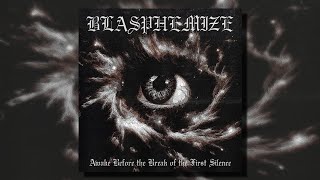 Blasphemize - Awake Before the Break of the First Silence