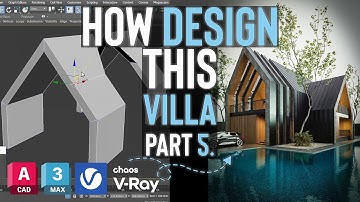 Part 5| Complete Guide How To Do Exterior Design Villa With AutoCad, 3DsMax, Vray Renderer