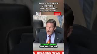 Senator Blumenthal Grills Judicial Nominee on 2020 Election Results #news