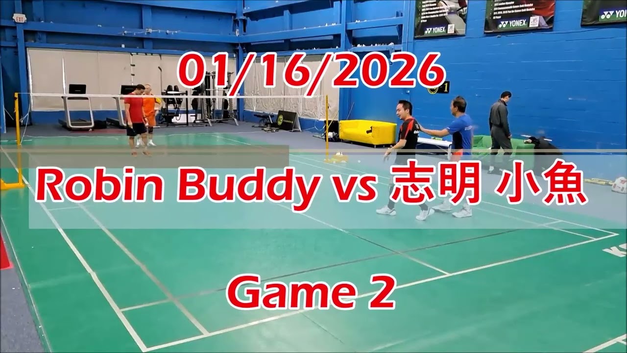 01/16/2026 Robin Buddy vs 志明 小魚 Games 1 & 2