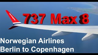 Boeing 737 Max 8 Berlin to Copenhagen Takeoff &amp; Landing - Norwegian -  4k 60fps UHD