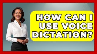 How Can I Use Voice Dictation - Admin Career Guide