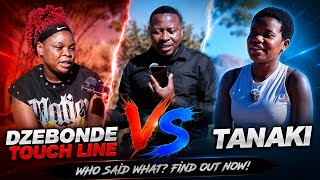 Dzebonde Touch line Vs Tanaki  Vasikana Siyayi Chihure  chirikupisa 