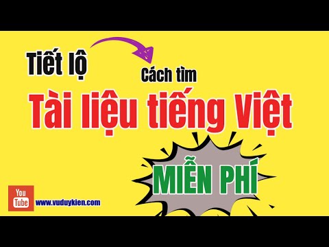 Tiết lộ cách tìm tài liệu tiếng Việt MIỄN PHÍ | TS.BS.Vũ Duy Kiên