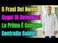 5 Frasi Tipiche E 3 Abitudini Comuni: Ecco Come Il Tuo Corpo Ti Avvisa Della Demenza In Arrivo!