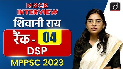 MPPSC 2023 Topper | Shivani Rai | DSP, Rank-04 | Mock Interview | Drishti MPPSC