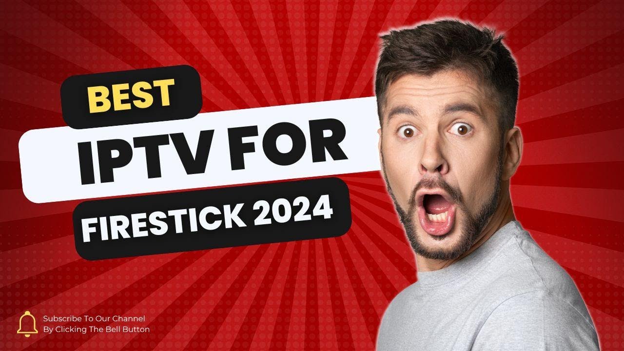 best iptv for firestick 2024