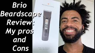 Brio beardscape beard trimmer review: My pros and cons.