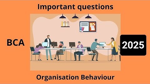 Important questions of organisation Behaviour/BCA/BBA/MBA/CCSU/AKTU