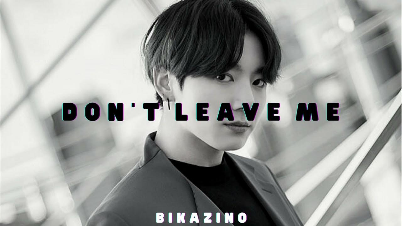 Bts don t leave