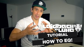HOW TO EQ! - Producer Tutorial by Laidback Luke