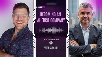 The AI First Blueprint: Practical Steps from Integrail CEO Peter Guagenti