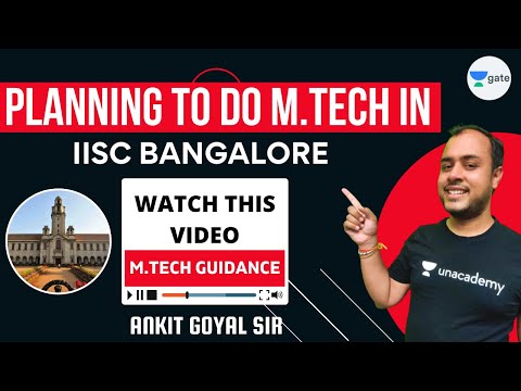 Planning to do M.Tech in IISc Bangalore | M.Tech Guidance | Watch this video | Ankit Goyal