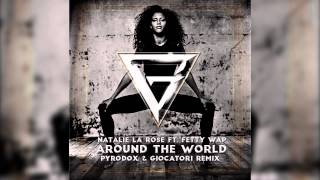 Natalie La Rose Ft. Fetty Wap - Around The World Pyrodox & Giocatori Remix