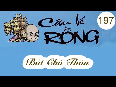 Video Cậu bé Rồng | Tập 197 - Bắt Chó Thần | Truyện Tranh - YouTube