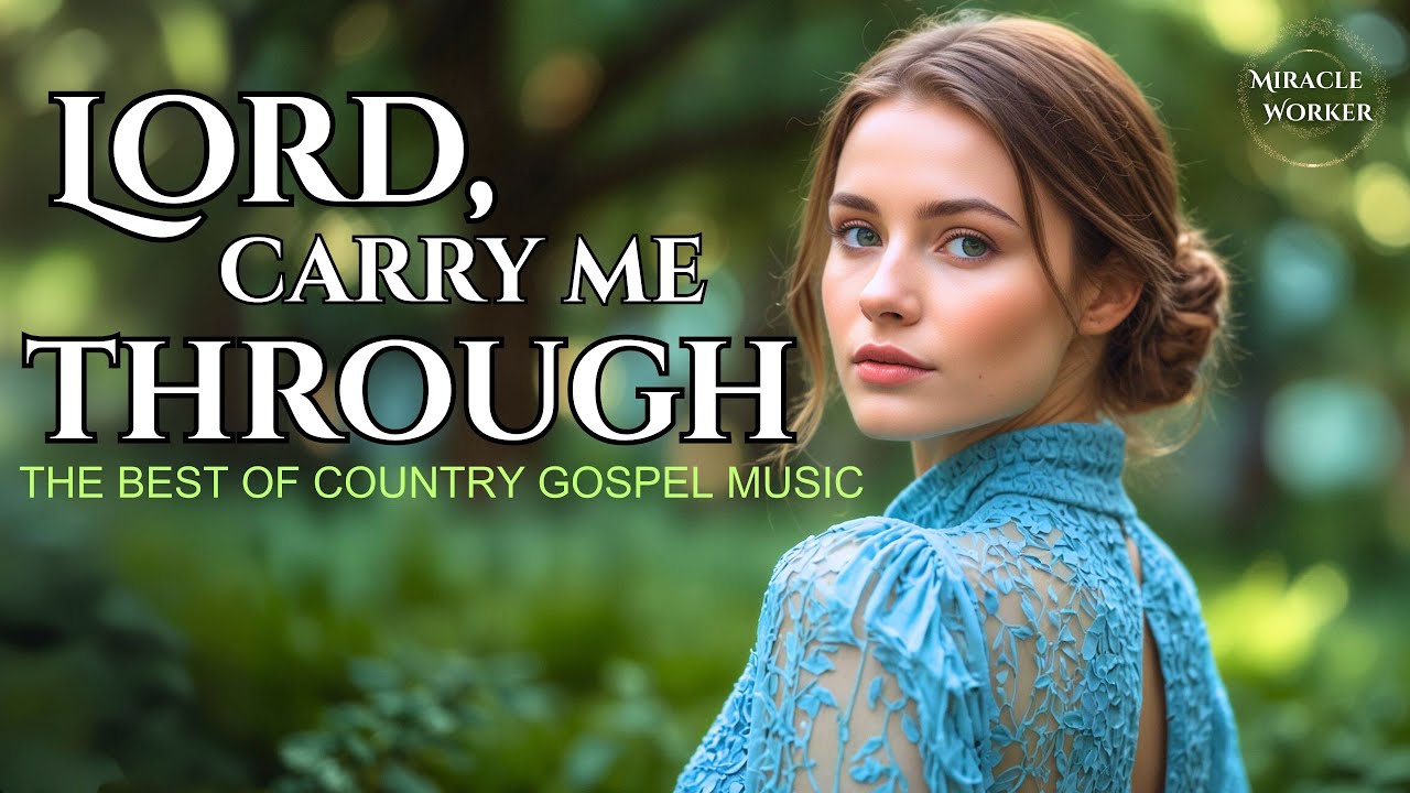 Lord, Carry me through | The Best of Gospel Country music 2025 π | LYRICS | Morning gospel songs Lord, Carry me through | The Best of Gospel Country music 2025 π | LYRICS | Morning gospel songs