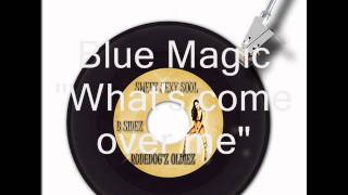 Blue Magic (Featuring Margie Joseph), What's come over me chords