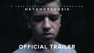 Metamorphosis |  Trailer - A True Story Of Transformation