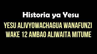Yesu alivyowachagua wanafunzi wake 12 ambao aliwaita Mitume