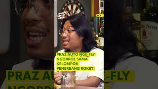 Praz akan ngobrol bareng band rock yang bener-bener ga bisa diatur nih. KELOMPOK PENERBANG ROKET!